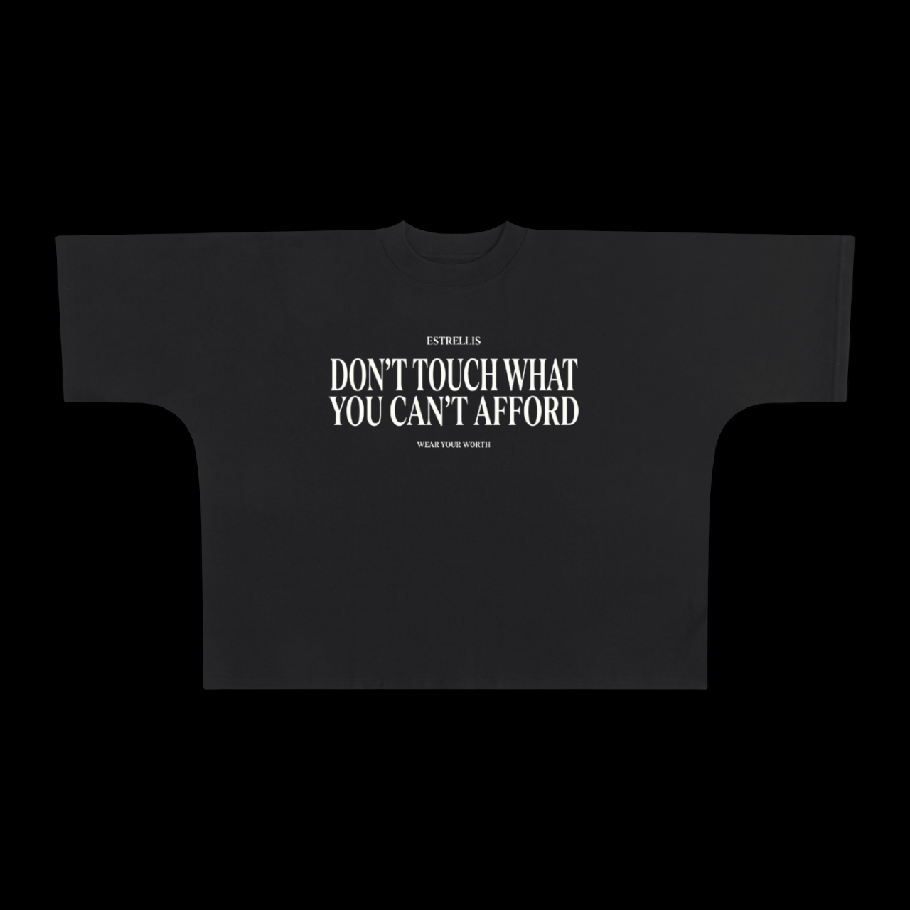 DON'T TOUCH WHAT YOU CAN'T AFFORD